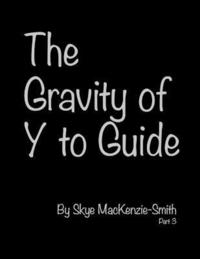bokomslag The Gravity of Y to Guide, Part 3