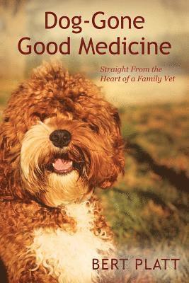Bert Platt - Dog-Gone Good Medicine, Häftad