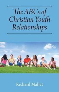 bokomslag ABCs of Christian Youth Relationships