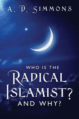 bokomslag Who Is the Radical Islamist? and Why?