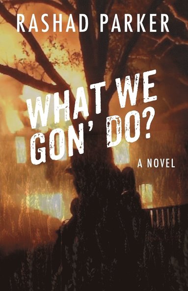 Rashad Parker - What We Gon' Do?, Häftad