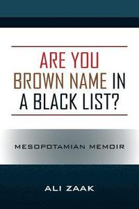 bokomslag Are You Brown Name in a Black List? Mesopotamian Memoir