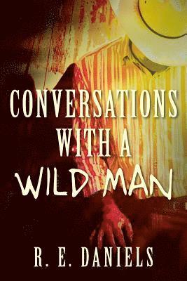 bokomslag Conversations with a Wild Man