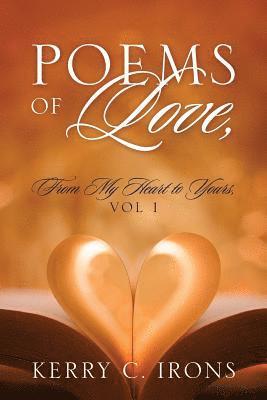 Poems Of Love, From My Heart To Yours, Vol 1 1