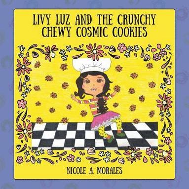 bokomslag Livy Luz and the Crunchy Chewy Cosmic Cookies