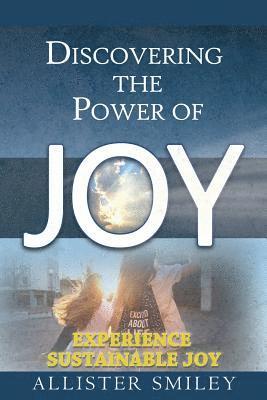 Discovering the Power of Joy 1