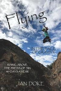 bokomslag Flying in the Face of Gravity