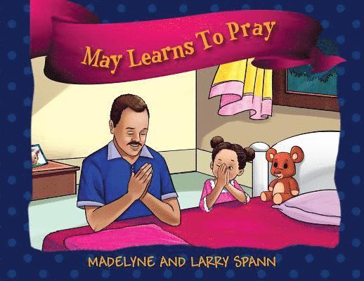 Madelyne Spann, Larry Spann - May Learns To Pray, Häftad