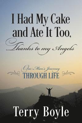 I Had My Cake and Ate It Too, Thanks to My Angels