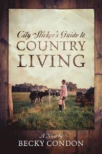 bokomslag City Slicker's Guide to Country Living