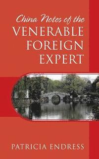 bokomslag China Notes of the Venerable Foreign Expert