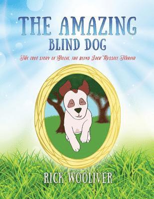 Rick Wooliver - Amazing Blind Dog, Häftad