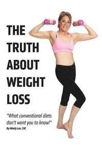 bokomslag The Truth About Weight Loss