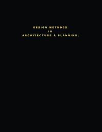 bokomslag Design Methods in Architecture & Planning. "Design is Silent."