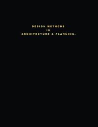 bokomslag Design Methods in Architecture & Planning. &quot;Design is Silent.&quot;