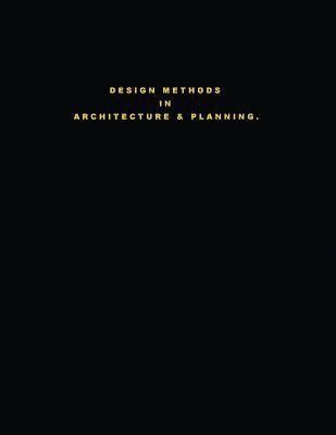 bokomslag Design Methods in Architecture & Planning. "Design is Silent."