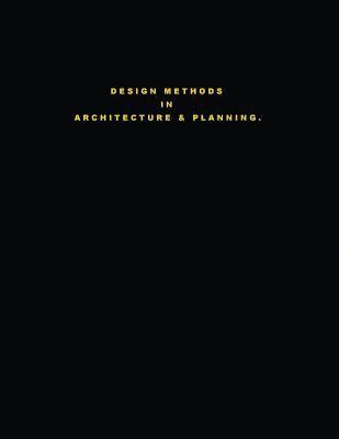 Design Methods in Architecture & Planning. &quot;Design is Silent.&quot; 1