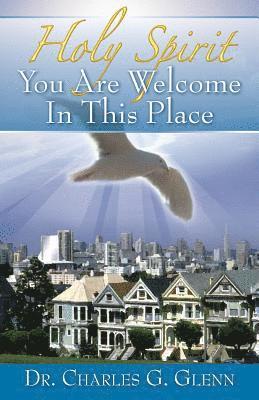 Holy Spirit You Are Welcome In This Place 1