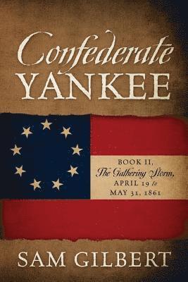 Sam Gilbert - Confederate Yankee Book II, Häftad