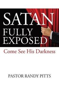 bokomslag Satan Fully Exposed