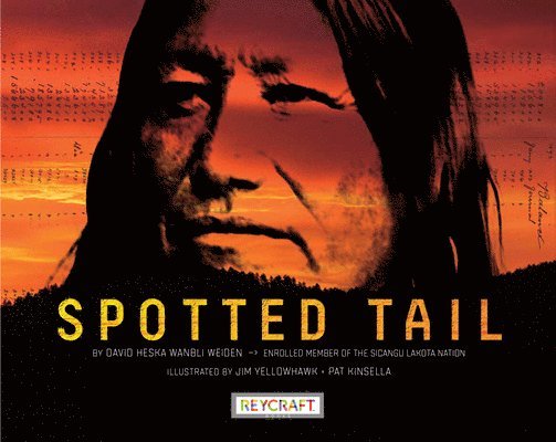 David Heska Wanbli Weiden, Pat Kinsella - Spotted Tail, Inbunden