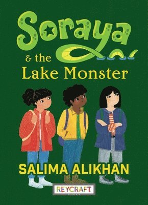 Salima Alikhan, Jennifer Naalchigar - Soraya and the Lake Monster (Soraya, Book #4), Inbunden