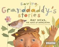 bokomslag Saving Granddaddy's Stories: Ray Hicks, the Voice of Appalachia: Ray Hicks, the Voice of Appalachia