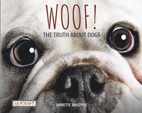 bokomslag Woof! the Truth about Dogs