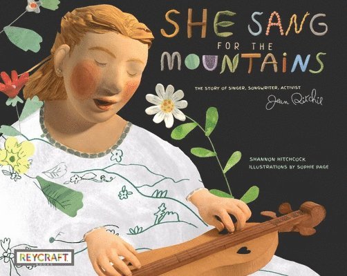 She Sang for the Mountains: The Story of Singer, Songwriter, Activist Jean Ritchie: The Story of Singer, Songwriter, Activist Jean Ritchie 1