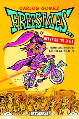 Carlos Gomez Freestyles . . . Heavy on the Style (Carlos Gomez, Book #1)