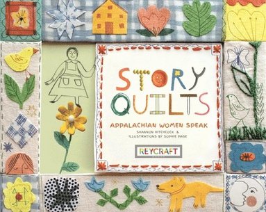 Shannon Hitchcock - Story Quilts: Appalachian Women Speak, Inbunden