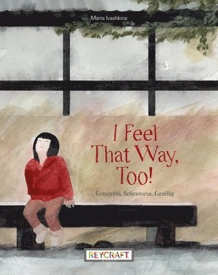 Maria Ivashkina - I Feel That Way, Too!, Häftad