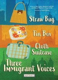 bokomslag Straw Bag, Tin Box, Cloth Suitcase: Three Immigrant Voices