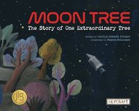 bokomslag Moon Tree: The Story of One Extraordinary Tree: The Story of One Extraordinary Tree