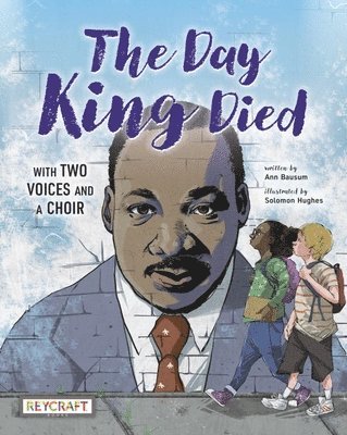 The Day King Died: Remembered Through Two Voices and a Choir 1