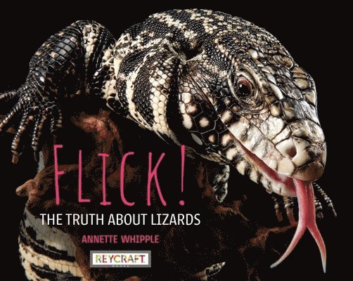 Annette Whipple - Flick! the Truth about Lizards, Häftad