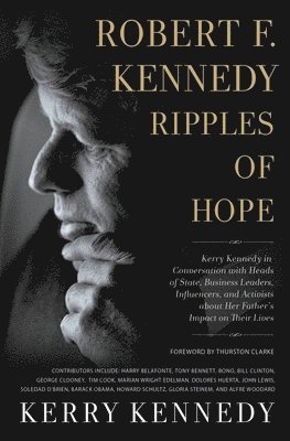 Kerry Kennedy - Robert F. Kennedy: Ripples of Hope, Häftad