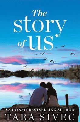 Tara Sivec - The Story of Us, Häftad