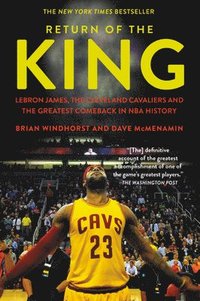 bokomslag Return of the King: Lebron James, the Cleveland Cavaliers and the Greatest Comeback in NBA History