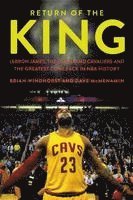 bokomslag Return of the King: Lebron James, the Cleveland Cavaliers and the Greatest Comeback in NBA History