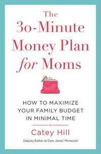 bokomslag The 30-Minute Money Plan for Moms
