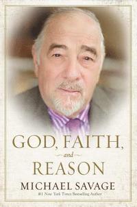 bokomslag God, Faith, and Reason