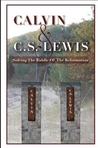 bokomslag Calvin & C. S. Lewis