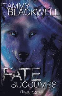 Fate Succumbs: Timber Wolves 1