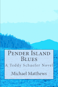 bokomslag Pender Island Blues: A Teddy Schaefer Novel