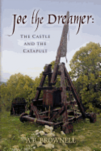 bokomslag Joe the Dreamer: The Castle and the Catapult