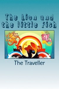 bokomslag The Lion and the little Fish