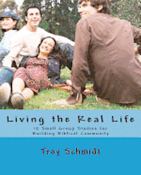 bokomslag Living the Real Life: 12 Small Group Studies for Building Biblical Community