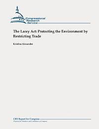 bokomslag The Lacey Act: Protecting the Environment by Restricting Trade