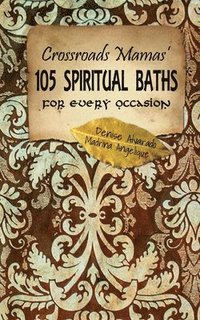 bokomslag Crossroads Mamas' 105 Spiritual Baths for Every Occasion